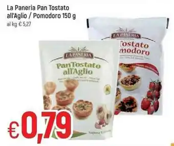 Famila La Paneria Pan Tostato all'Aglio / Pomodoro 150g offerta