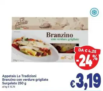 A&O Appetais Le Tradizioni Branzino con verdure grigliate Surgelato 250g offerta