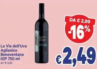 A&O Le Vie dell'Uva Aglianico Beneventano IGP 750ml offerta