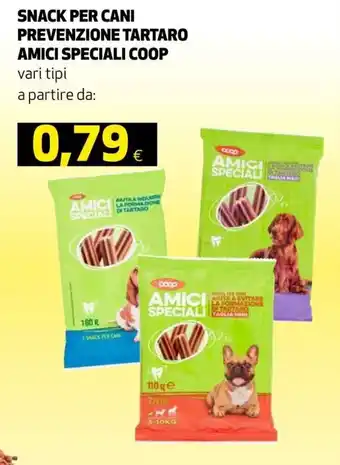 Ipercoop Coop Amici Speciali Snack per Cani Prevenzione Tartaro vari tipi offerta