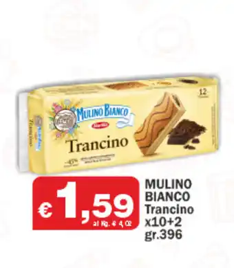 Primo Prezzo Mulino Bianco Trancino x10 + 2 396gr. offerta