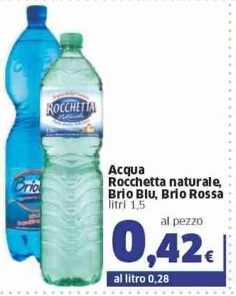 Sigma Acqua Rocchetta naturale, Brio Blu, Brio Rossa litri 1,5 offerta