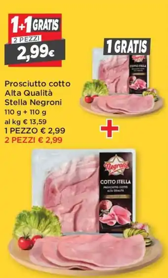 DPiù Prosciutto Cotto Alta Qualità StellProsciutto Cotto Alta Qualità Stella Negroni 110g + 110g offerta