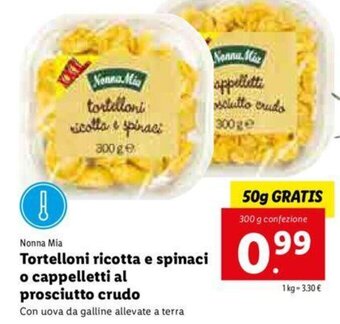 Lidl Nonna Mia Tortelloni ricotta e spinaci o cappelletti al prosciutto crudo 300g offerta