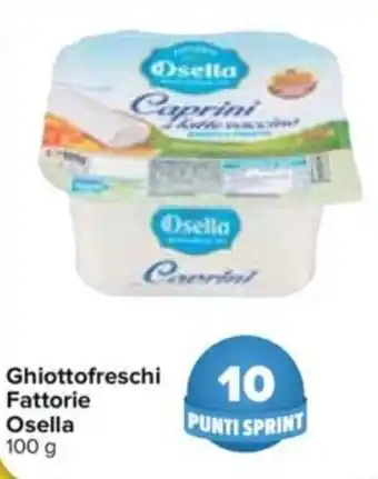Carrefour Ghiottofreschi Fattorie Osella 100g offerta