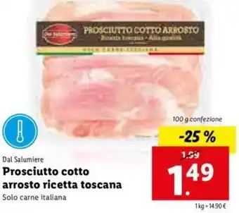 Lidl Dal Salumiere Prosciutto cotto arrosto ricetta toscana 100g offerta