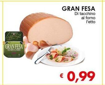 Mercati Alimentari Gran Fesa Di tacchino al forno l'etto offerta