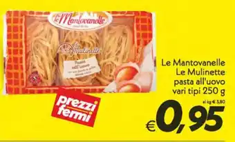 Iper Super Conveniente Le Mantovanelle Le Mulinette pasta all'uovo vari tipi 250g offerta