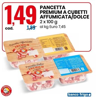 Eurospin Pancetta Premium A Cubetti Affumicata/Dolce 2 x 100 g offerta