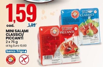 Eurospin Mini Salami Classici/Piccanti 2 x 75 g offerta