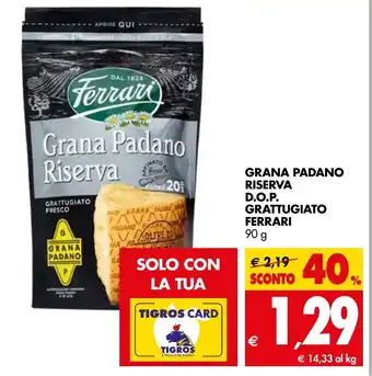 Tigros Grana Padano Riserva 90g offerta