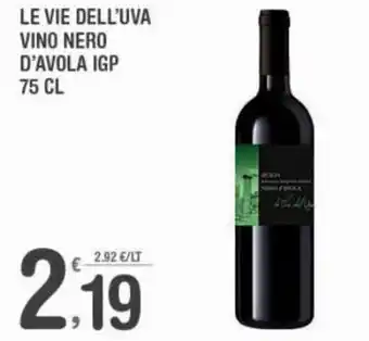 Super Carni Le Vie Dell'Uva Vino Nero D'Avola 75 cl offerta