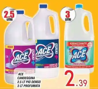 Affare Fatto Ace Candeggina 2.5 LT Più Denso 3 LT Profumata offerta