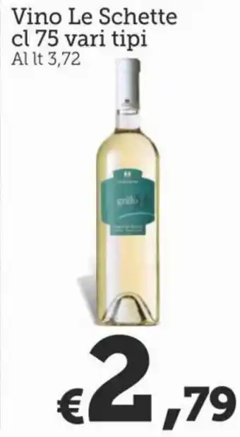 MAX Supermercati Le Schette Vino cl 75 vari tipi offerta
