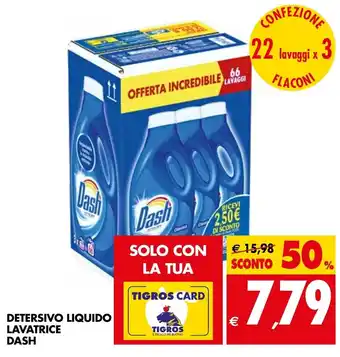Tigros Detersivo Liquido Lavatrice Dash offerta