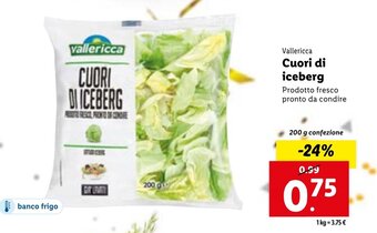 Lidl Vallericca Cuori di iceberg 200g offerta
