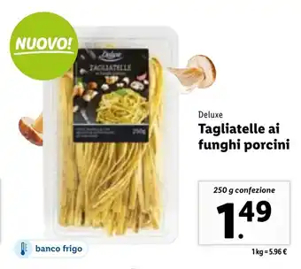 Lidl Deluxe Tagliatelle ai funghi porcini 250g offerta