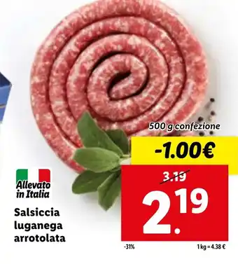 Lidl Salsiccia luganega arrotolata 500g offerta