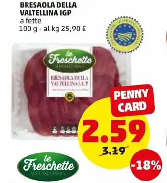 PENNY Le Fresche Bresaola Della Valtellina IGP 100g offerta