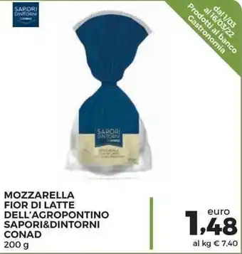 Conad Superstore Conad Sapori & Dintorni Mozzarella Fior di Latte Dell'Agropontino 200g offerta