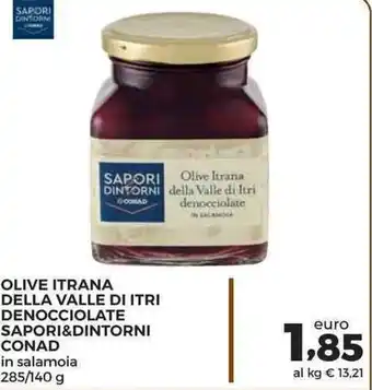 Conad Superstore Conad Sapori & Dintorni Olive Itrana Della Valle di Itri Denocciolate 285/140g offerta