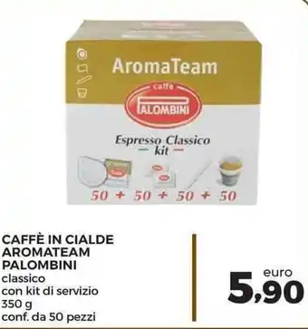Conad Superstore Palombini Caffè in Cialde Aromateam 350g 50 pezzi offerta