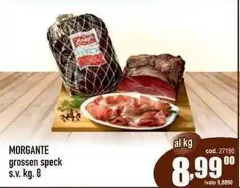 Morgante grossen speck s.v. 8 Kg.