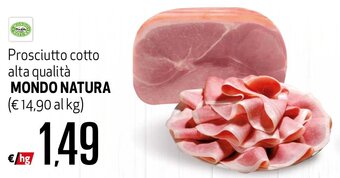 Maxi Supermercati Prosciutto Cotto ALta Qualità Mondo Natura offerta
