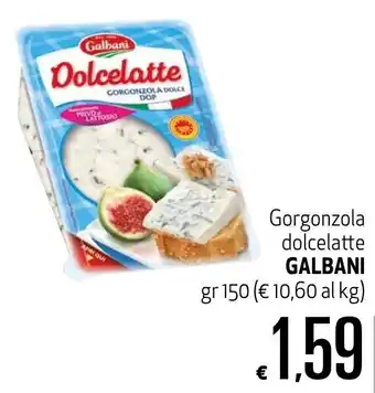 Maxi Supermercati Gorgonzola Dolcelatte Galbani gr 150 offerta