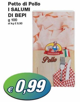 Prix Quality I Salumi Di Bepi Petto di Pollo g 100 offerta