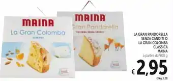 Spazio Conad Maina La Gran Pandorella Senza Canditi o La Gran Colomba Classica 900 g offerta