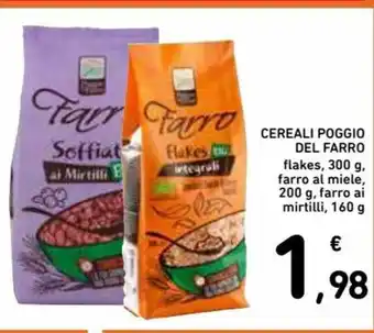 Spazio Conad Cereali Poggio Del Farro flakes, 300g, farro al miele, 200g, farro ai mirtilli, 160g offerta