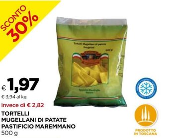 Unicoop Tortelli Mugellani di Patate Pastificio Maremmano 500g offerta