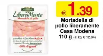 Sì con te Casa Modena Mortadella di Pollo LiberaMente 110g offerta