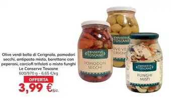 Eurospar Le Conserve Toscane Olive verdi bella di Cerignola, pomodori secchi, antipasto misto, borettane con peperoni offerta