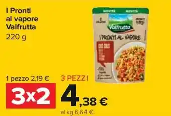 Carrefour Iper Valfrutta I Pronti Al Vapore 220g offerta