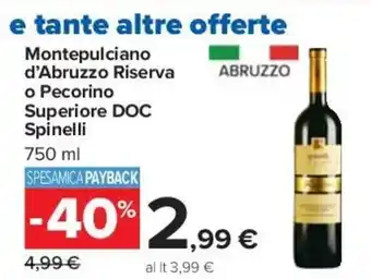 Carrefour Iper Spinelli Montepulciano d'Abruzzo DOC Riserva o Pecorino Superiore DOC 750ml offerta
