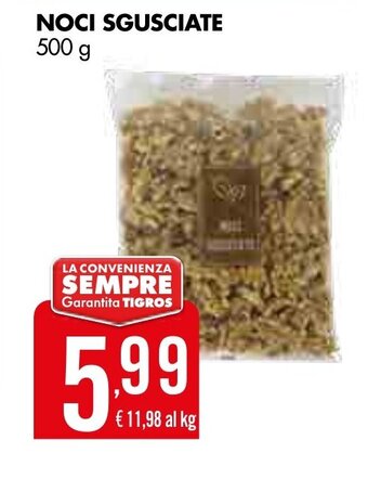 Tigros Noci Sgusciate 500 g offerta