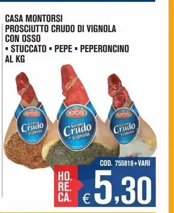 Adhoc Prosciutto crudo di vignola con osso casa montorsi stuccato, pepe, peperoncino al kg offerta