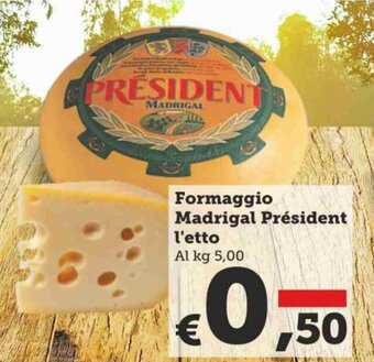 Président Formaggio Madrigal l'etto