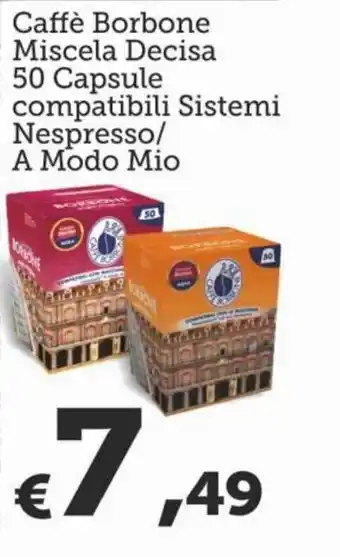 MAX Supermercati Caffè Borbone Miscela Decisa 50 Capsule compatibili Sistemi Nespresso/A Modo Mio offerta