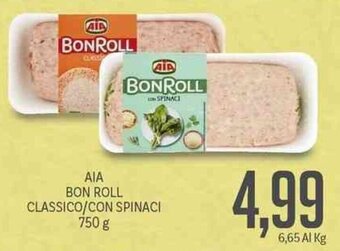 Supermercati Piccolo AIA Bon Roll Classico/Con Spinaci 750 g offerta