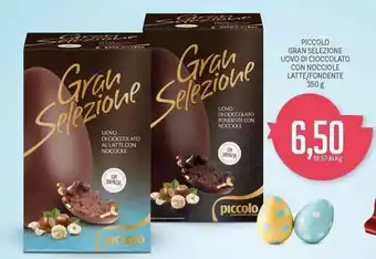 Supermercati Piccolo Piccolo Gran Selezione Uovo di Cioccolato con Nocciole Latte/Fondente 350 g offerta