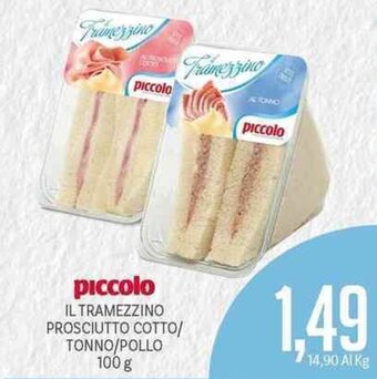 Supermercati Piccolo Piccolo Il Tramezzino Prosciutto Cotto/Tonno/Pollo 100 g offerta