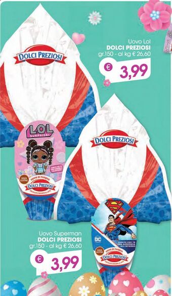 Despar Uovo dolci preziosi (lol/superman) offerta