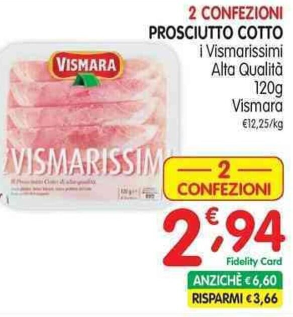 Vismara Prosciutto Cotto 2 Confezioni 120g offerta di D'Ambros