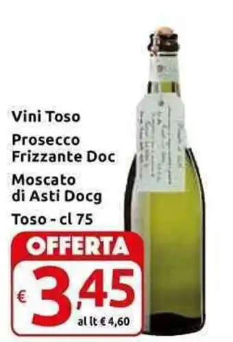Carrefour Express Vini Toso, Prosecco Frizzante Doc, Moscato di Asti Docg, Toso - 75 cl offerta