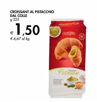 Bennet Croissant al pistacchio dal colle offerta