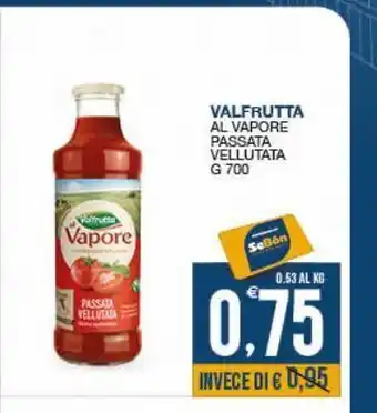 SeBón Supermercati Al vapore passata vellutata g 700 valfrutta offerta