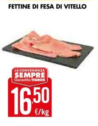 Tigros Fettine Di Fesa Di Vitello offerta